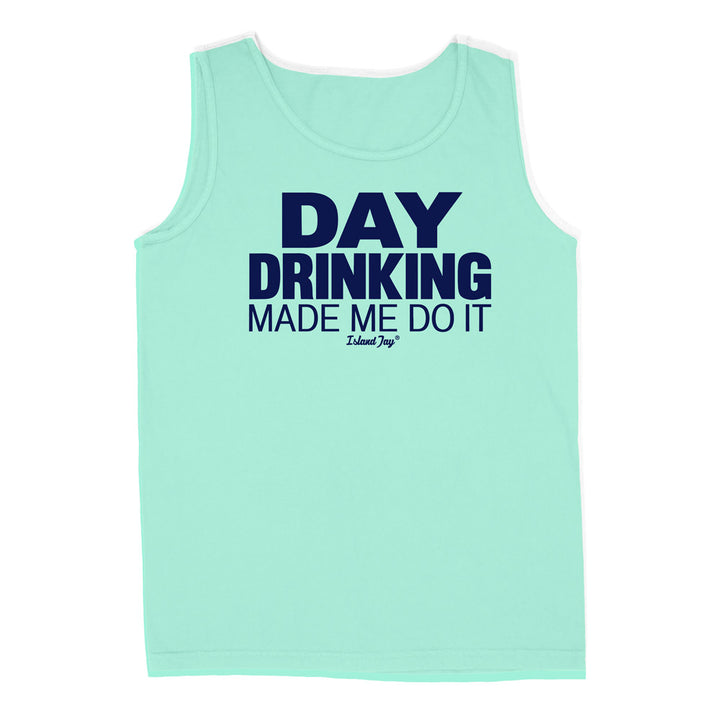 Day Drinking Made Me Do It Original Tank Top