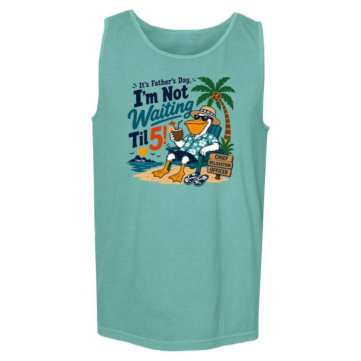 It's Father's Day, I'm Not Waiting Til 5 Tank Top