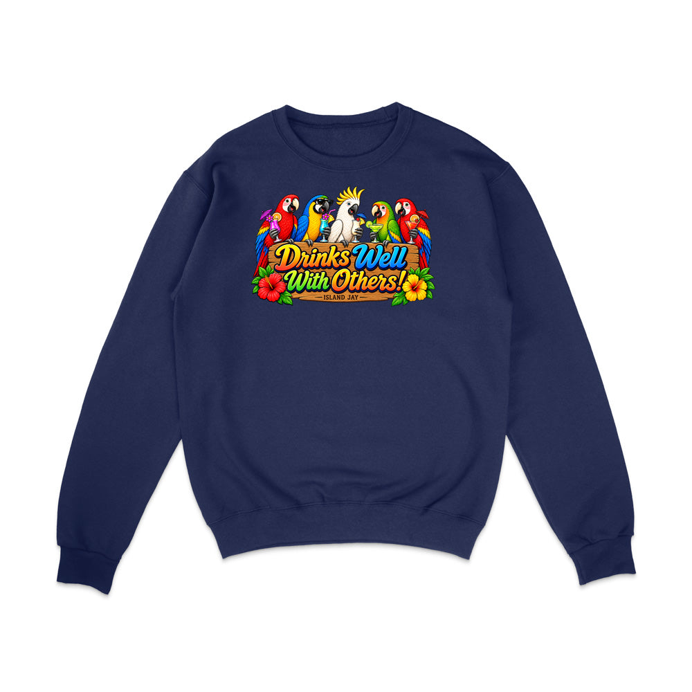 Drinks Well With Others Parrots Sweatshirt