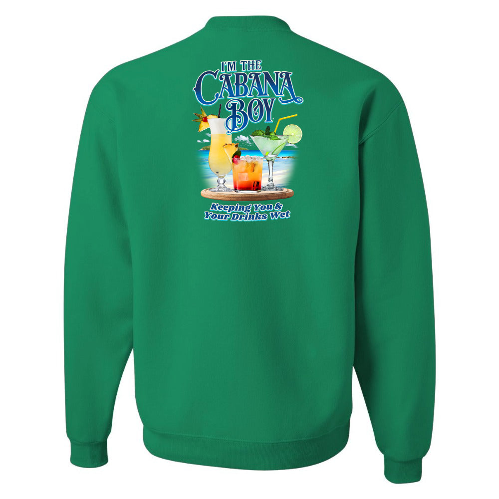 I'm The Cabana Boy - Keeping Your Drinks Wet Sweatshirt