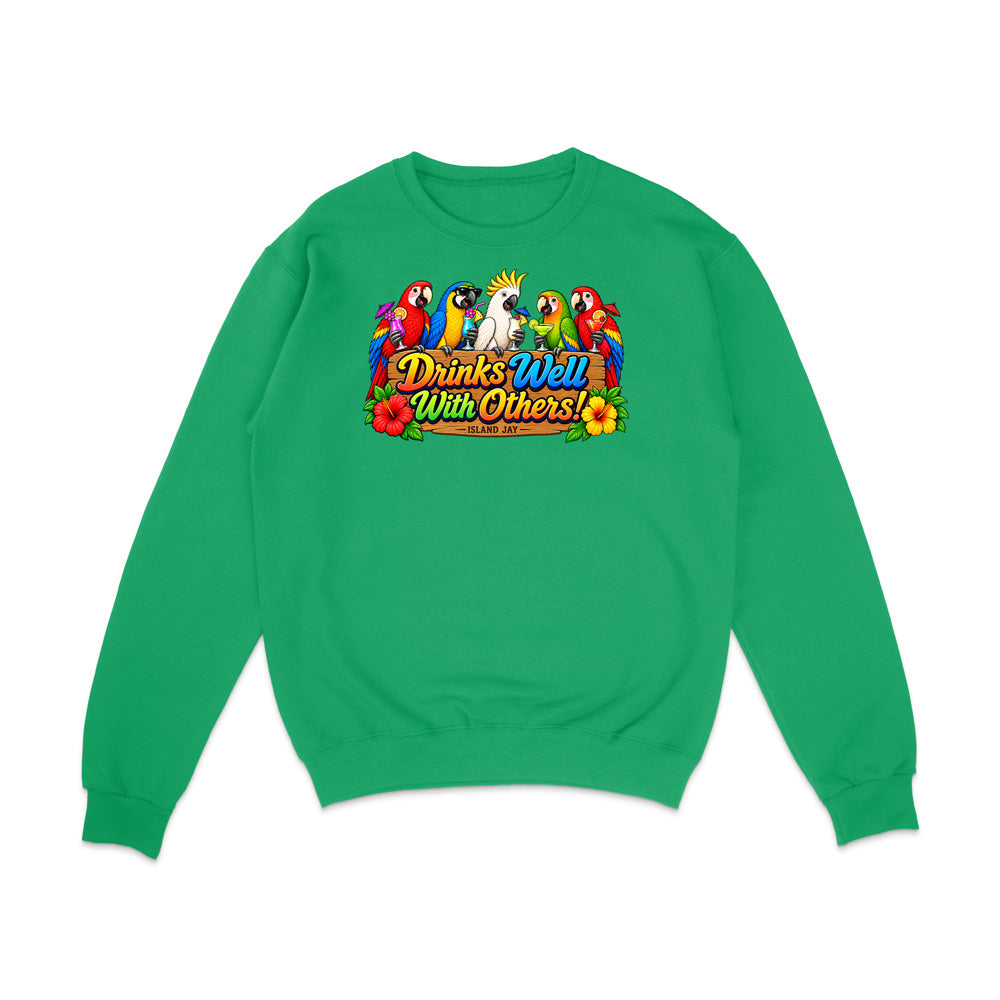 Drinks Well With Others Parrots Sweatshirt