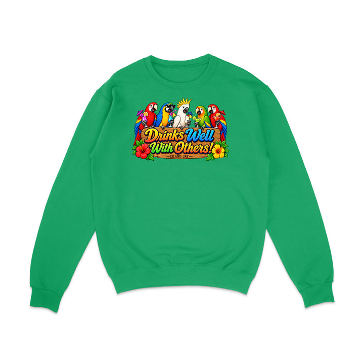 Drinks Well With Others Parrots Sweatshirt