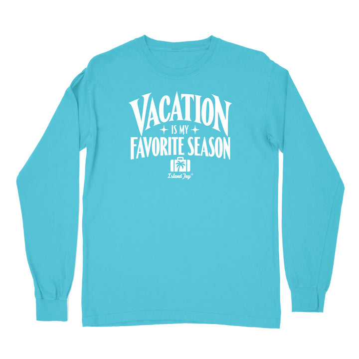 A turquoise long-sleeve t-shirt with a white graphic print on the front that reads 'VACATION IS MY FAVORITE SEASON' 