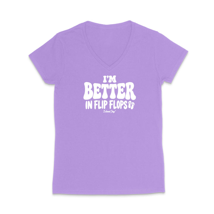I'm Better In Flip Flops WOMEN'S V-Neck T-Shirt