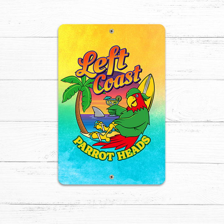 Left Coast Beach Parrot Head Club 8" x 12" Beach Sign