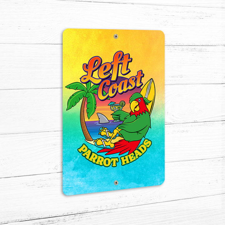 Left Coast Beach Parrot Head Club 8" x 12" Beach Sign