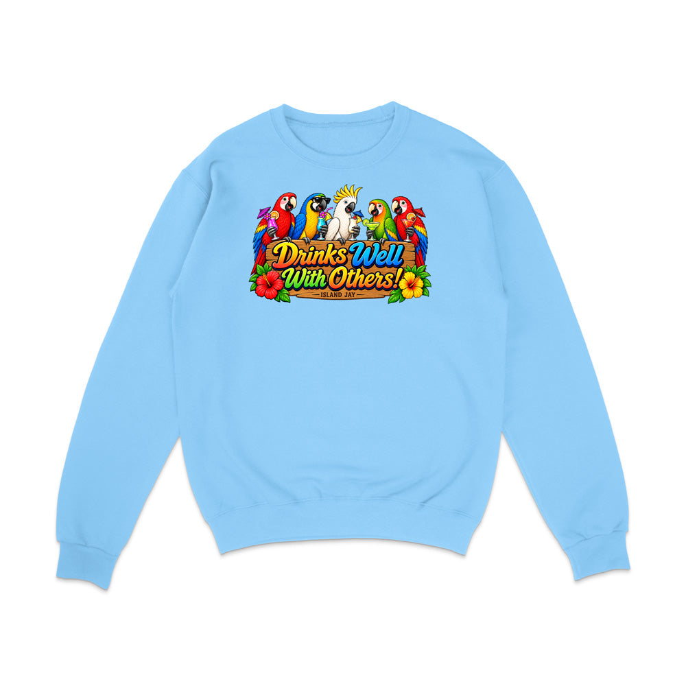 Drinks Well With Others Parrots Sweatshirt