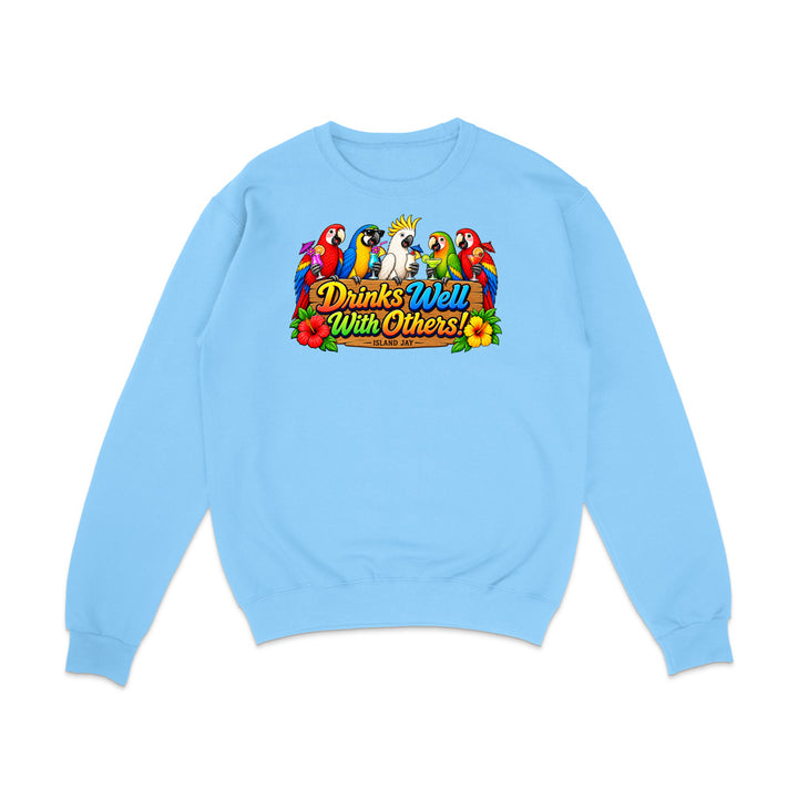 Drinks Well With Others Parrots Sweatshirt