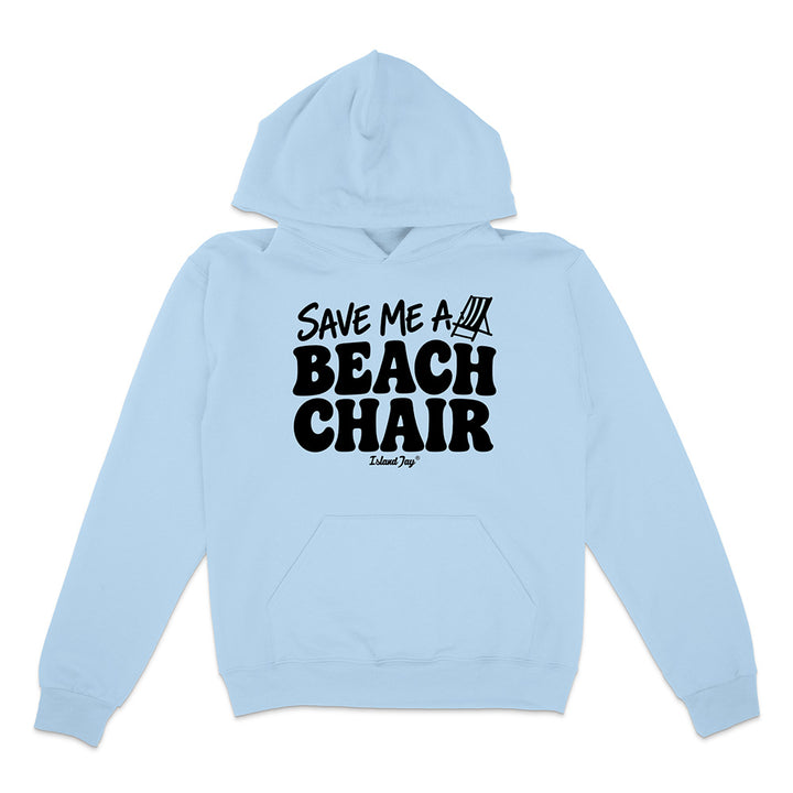 A light blue pullover hoodie with a black graphic print on the chest reading 'SAVE ME A BEACH CHAIR' 