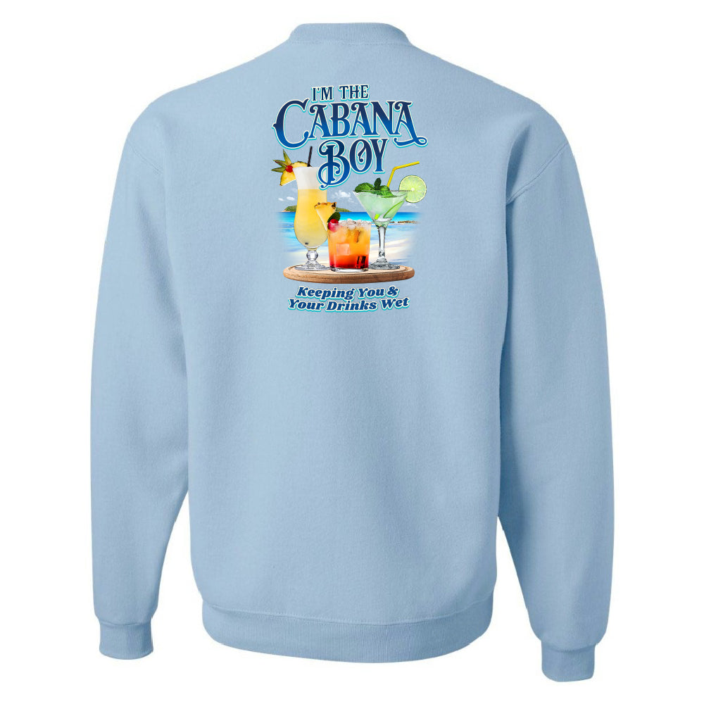 I'm The Cabana Boy - Keeping Your Drinks Wet Sweatshirt