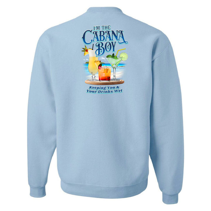 I'm The Cabana Boy - Keeping Your Drinks Wet Sweatshirt