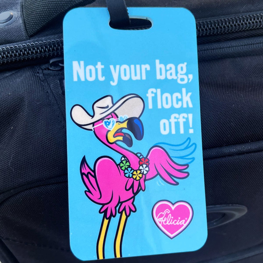 Not Your Bag Flock Off Felicia The Flamingo Luggage Tag