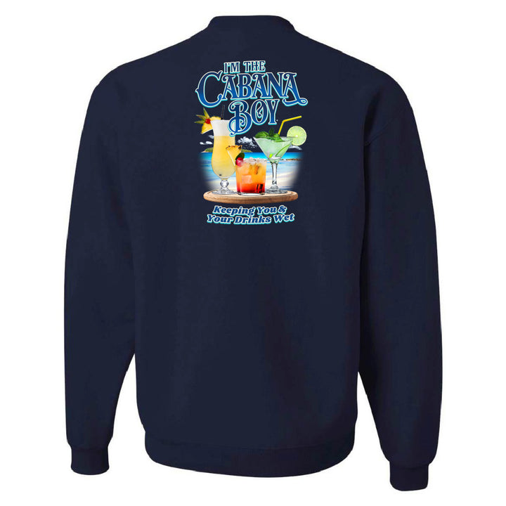 I'm The Cabana Boy - Keeping Your Drinks Wet Sweatshirt