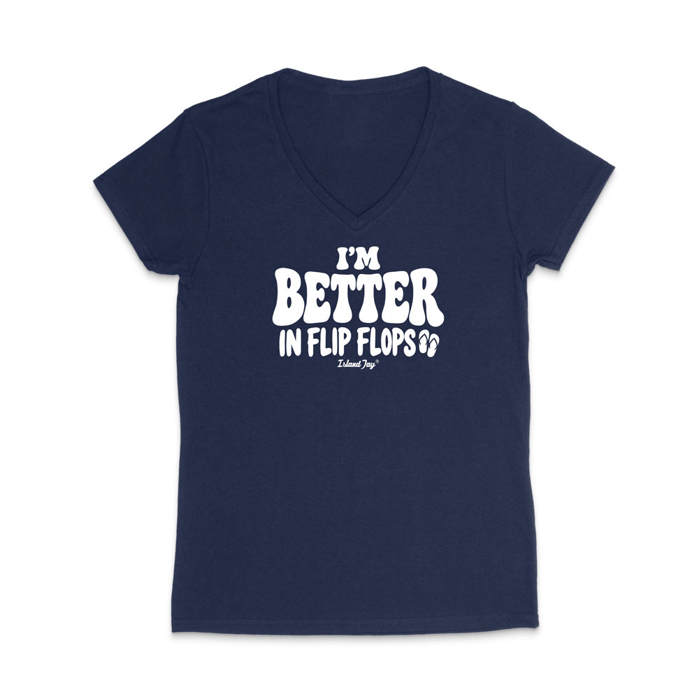 I'm Better In Flip Flops WOMEN'S V-Neck T-Shirt