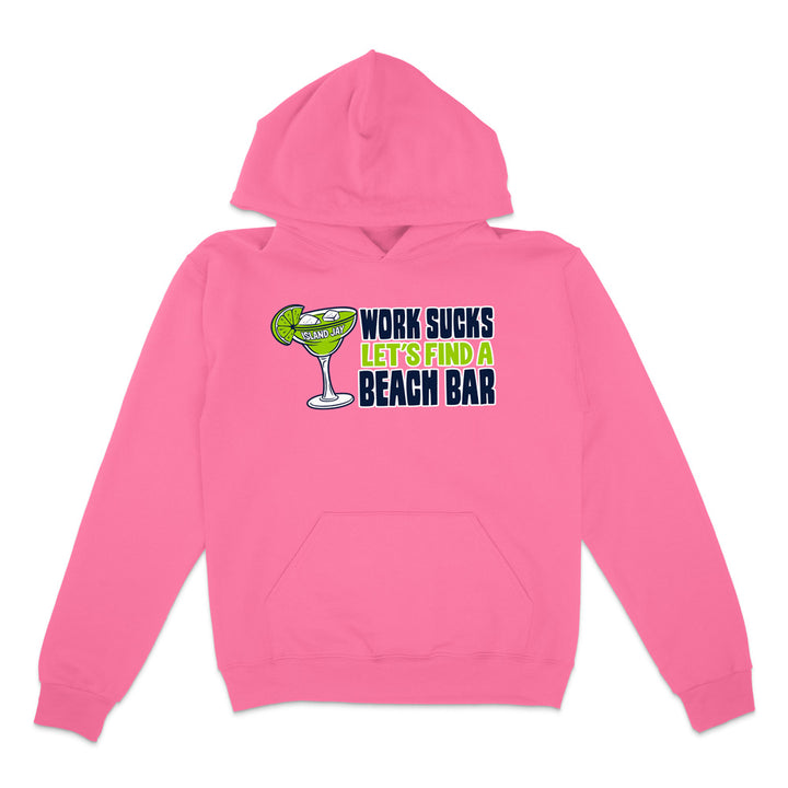 Work Sucks Let's Find a Beach Bar Original Hoodie