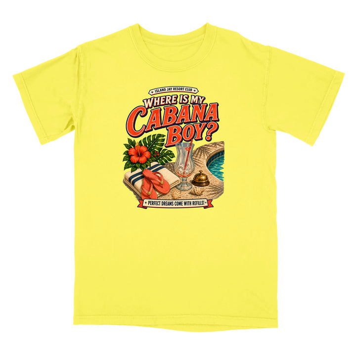 Where Is My Cabana Boy? Resort T-Shirt