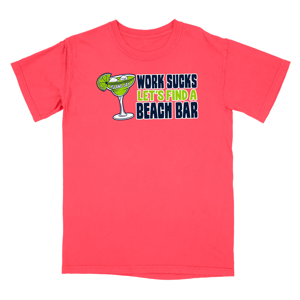 Work Sucks Let's Find a Beach Bar Original T-Shirt