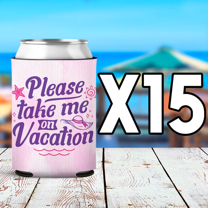 Please take me on vacation can coolers  15 pacl