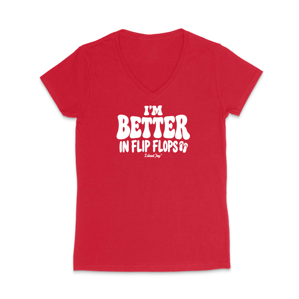 I'm Better In Flip Flops WOMEN'S V-Neck T-Shirt