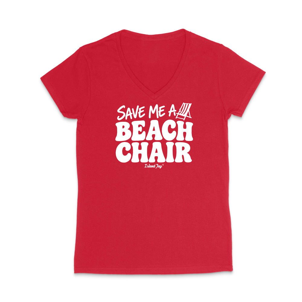 A red women's V-neck t-shirt with a white graphic print on the front that reads 'SAVE ME A BEACH CHAIR' 