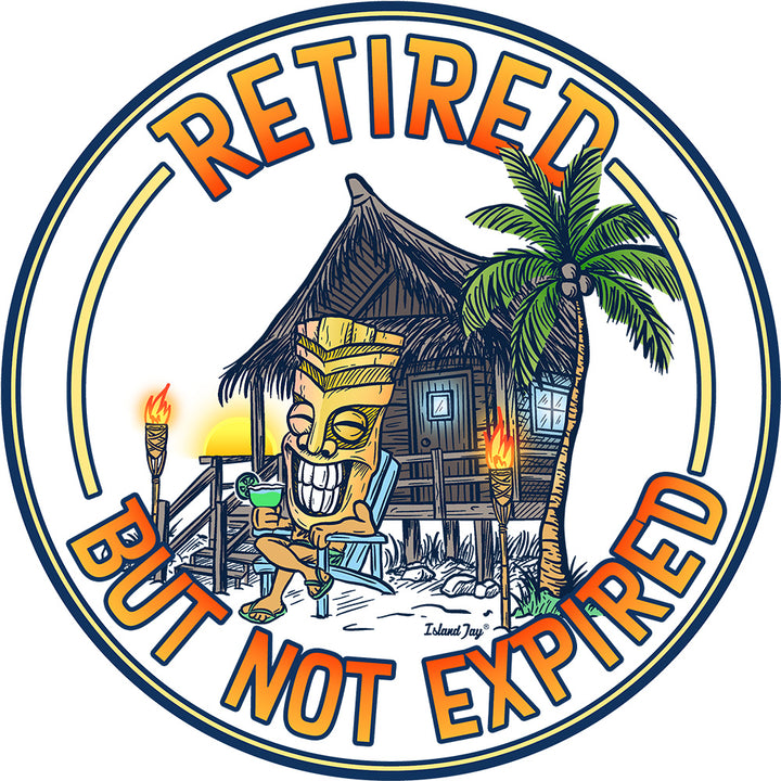 Tiki character with a hut and palm trees, text 'Retired But Not Expired' on a white background