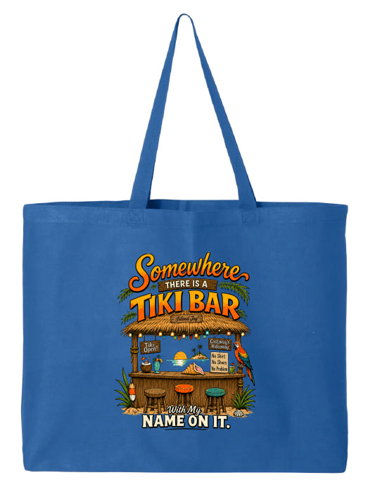 A blue canvas tote bag with long handles, featuring a colorful graphic of a tropical tiki bar and the text 'Somewhere there is a TIKI BAR and my name on it.' on a plain white background.