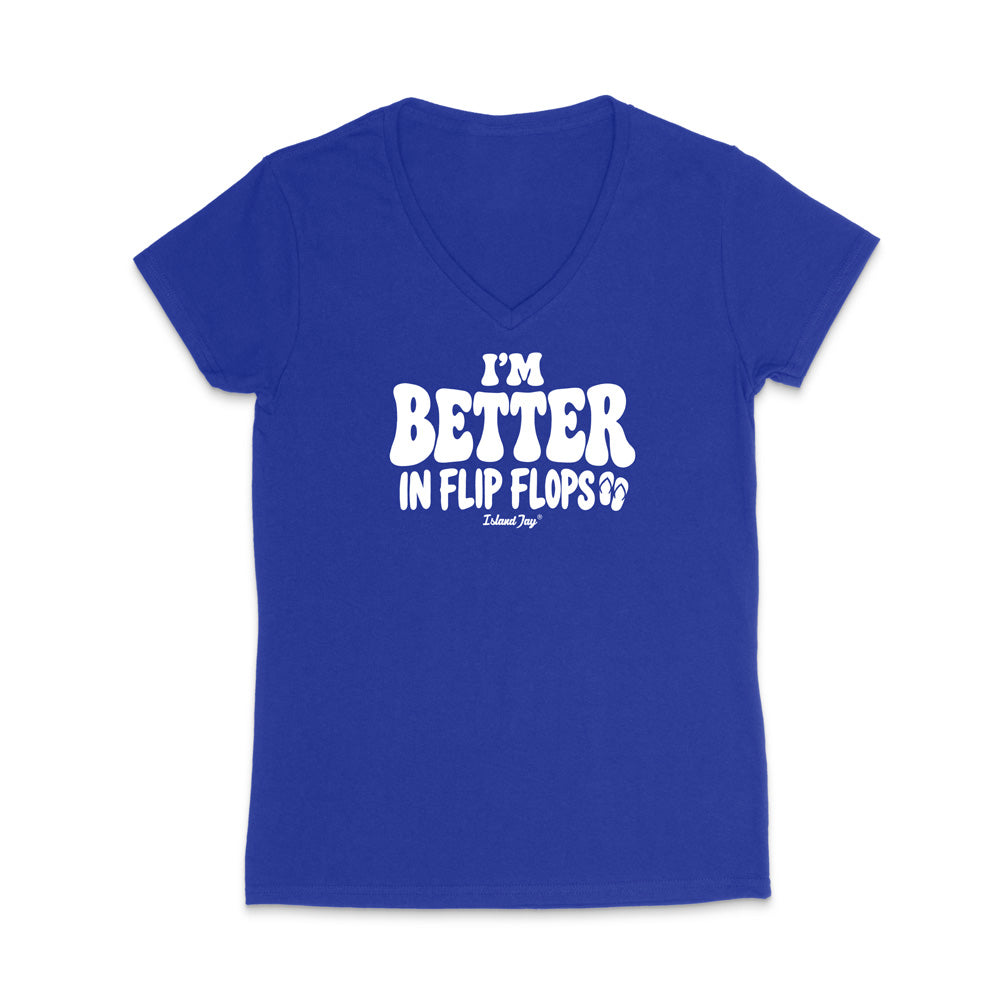 I'm Better In Flip Flops WOMEN'S V-Neck T-Shirt