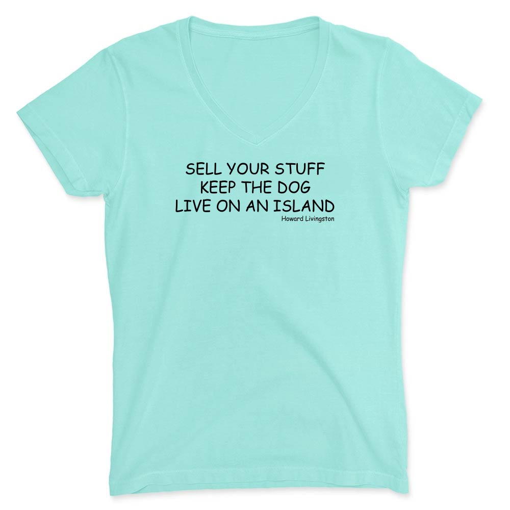 Light green v-neck t-shirt with black text reading "Sell Your Stuff. Keep The Dog. Live On An Island".
