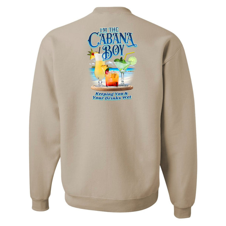 I'm The Cabana Boy - Keeping Your Drinks Wet Sweatshirt