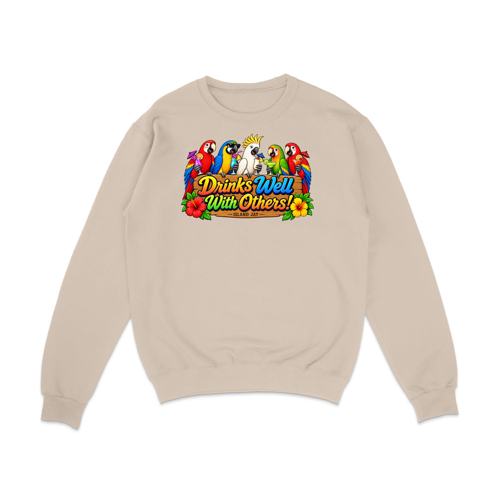 Drinks Well With Others Parrots Sweatshirt
