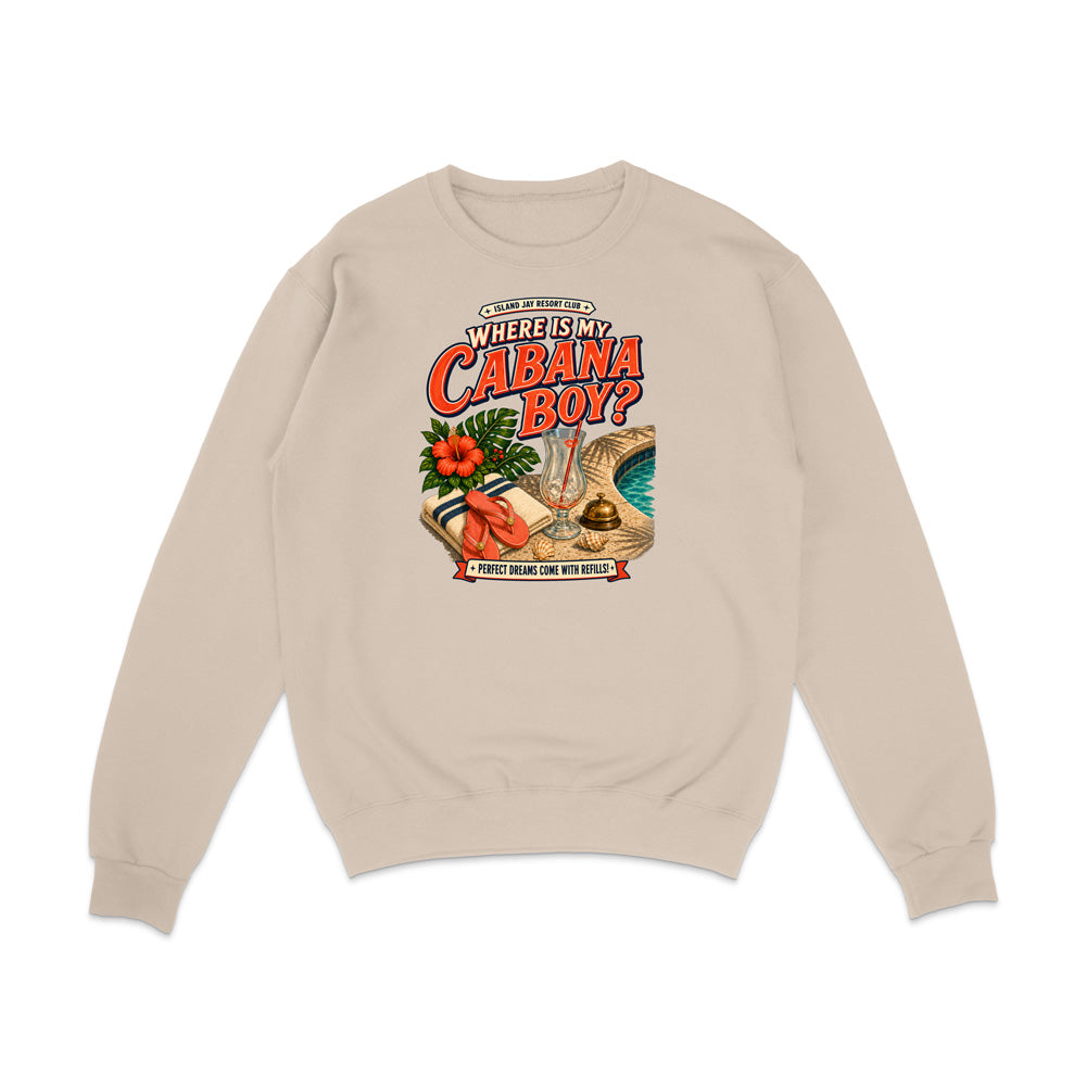 A beige crewneck sweatshirt with a colorful retro graphic on the chest reading 'Where Is My Cabana Boy?' with illustrations of a palm tree, hibiscus flower, and a beach umbrella.