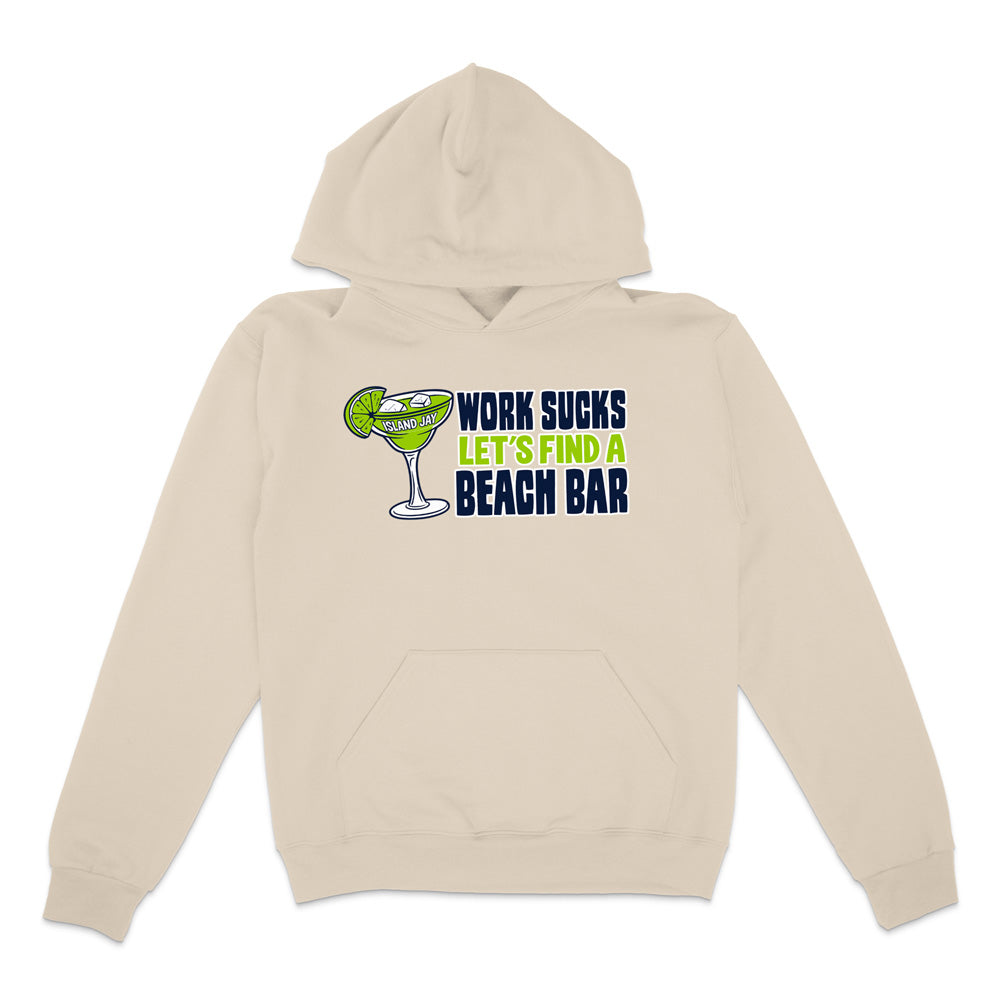 Work Sucks Let's Find a Beach Bar Original Hoodie