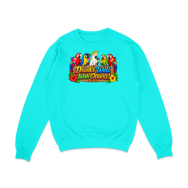 Drinks Well With Others Parrots Sweatshirt