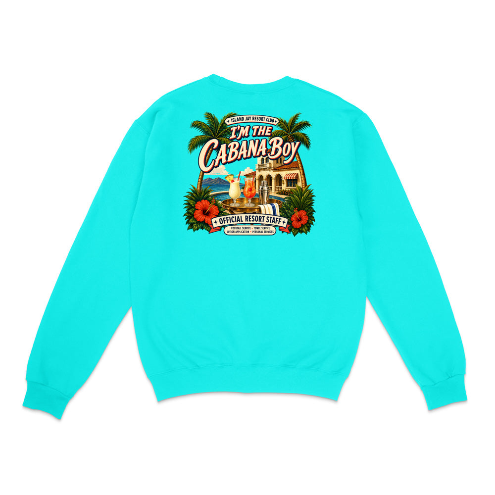 A turquoise crewneck sweatshirt shown from the back, featuring a large colorful graphic print with the text 'I'm The Cabana Boy' and a tropical resort illustration.
