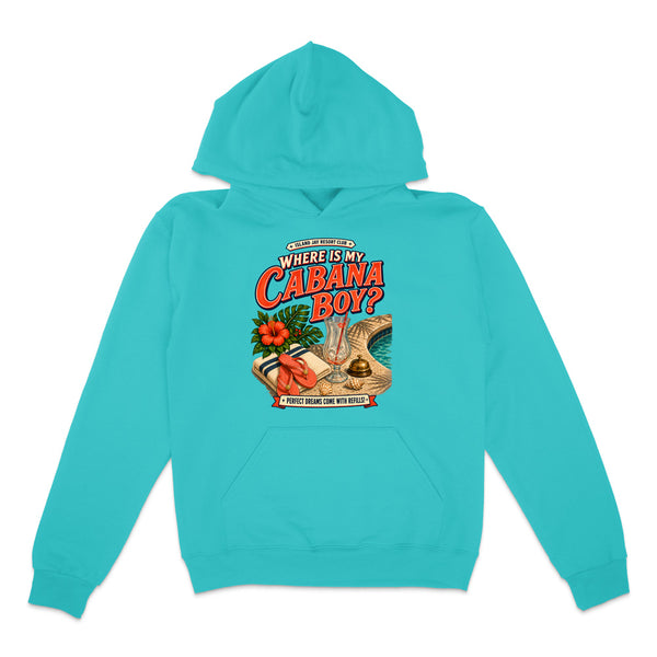 Where Is My Cabana Boy? Resort Hoodie