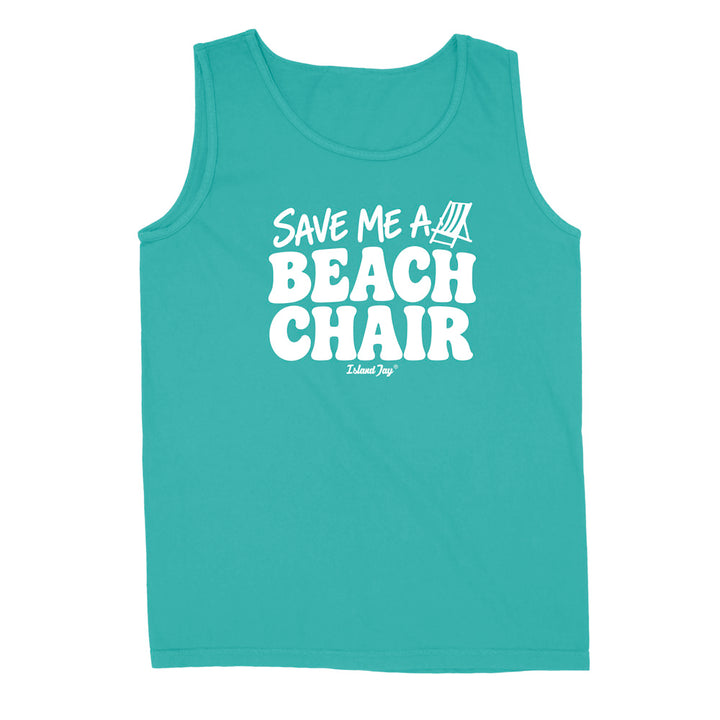 A teal tank top with a white graphic print that reads 'SAVE ME A BEACH CHAIR' 
