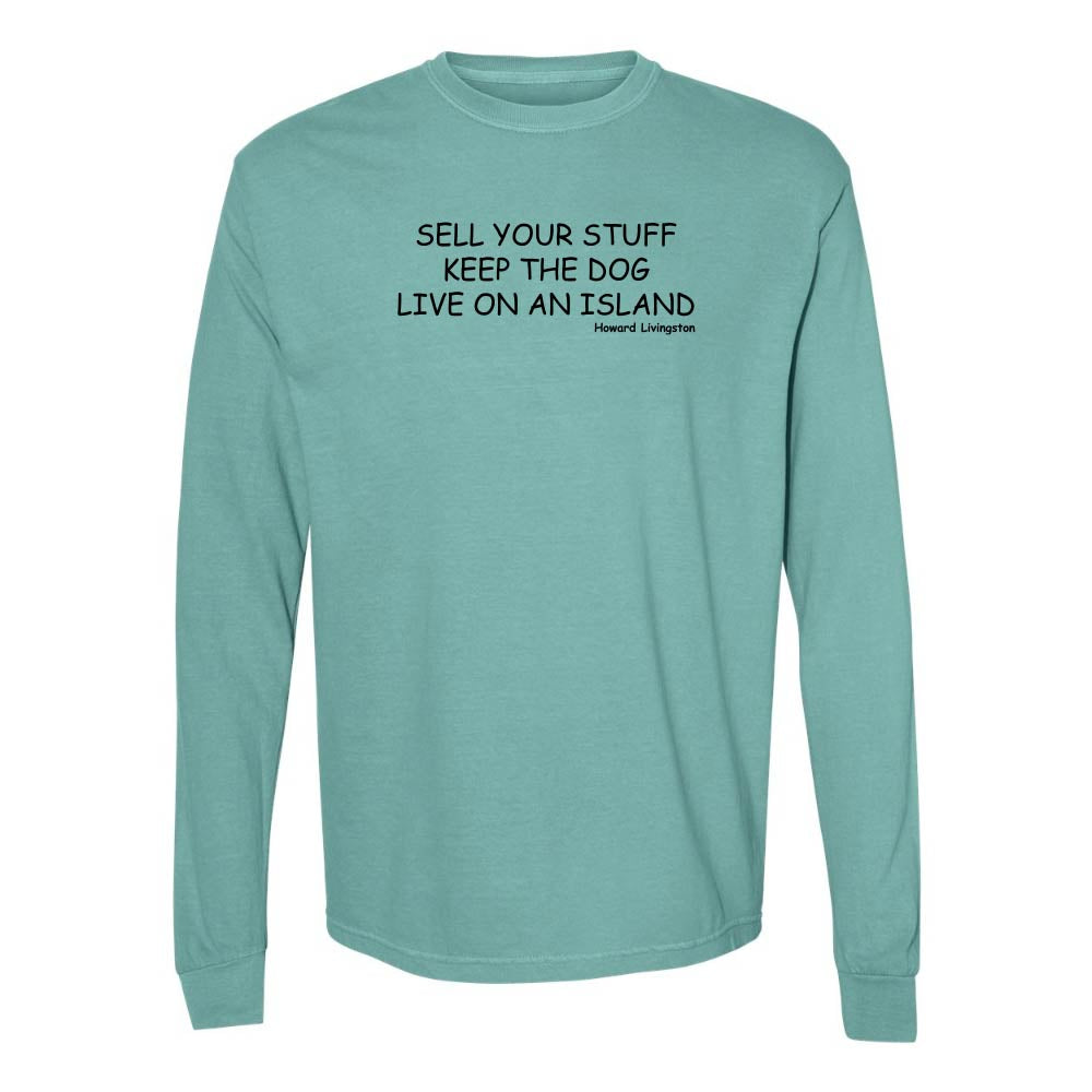 Mint green long-sleeve shirt with black text reading "Sell Your Stuff Keep The Dog Live On An Island - Howard Livinston".