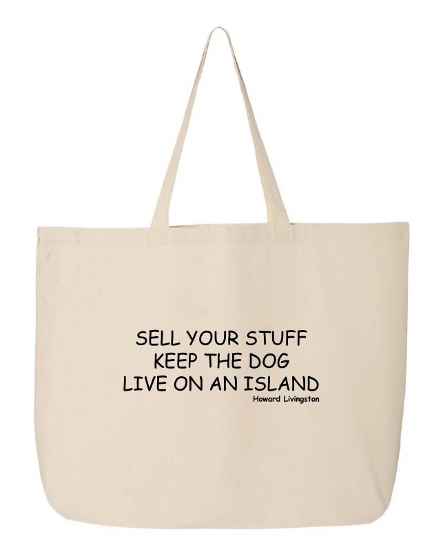 Beige tote bag with black text reading "Sell Your Stuff Keep The Dog Live On An Island" on a white background