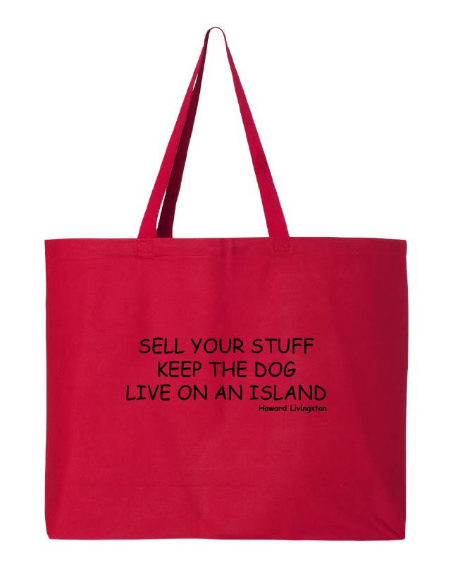 Red tote bag with black text reading "Sell Your Stuff Keep The Dog Live On An Island" on a white background