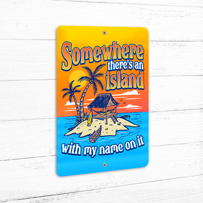 Somewhere There Is An Island 8" x 12" Beach Sign