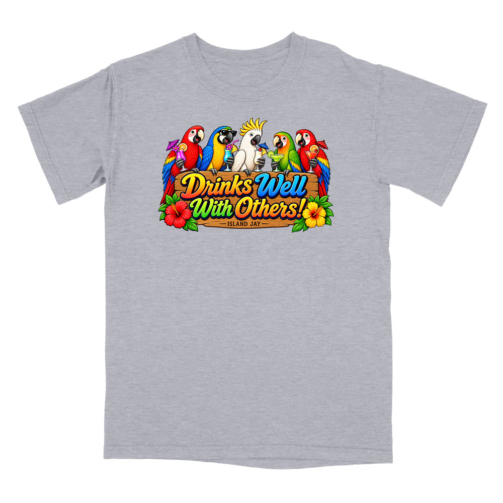 Drinks Well With Others Parrots T-Shirt