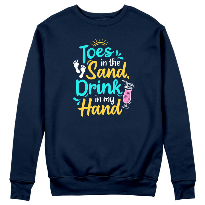 Toes In The Sand Drink In My Hand Soft Style Sweatshirt