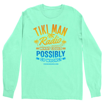 Tiki Man Radio What Could Possibly Go Wrong? Long Sleeve T-Shirt Island Reef Green