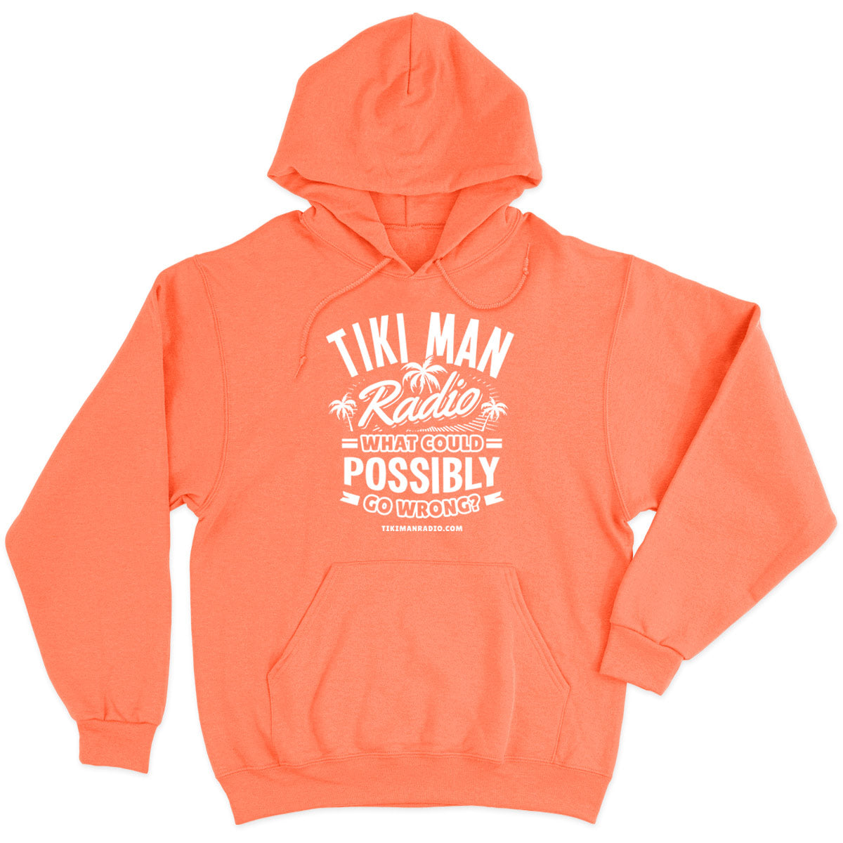 Tiki Man Radio What Could Possibly Go Wrong? Original Soft Style Pullover Hoodie Heather Coral