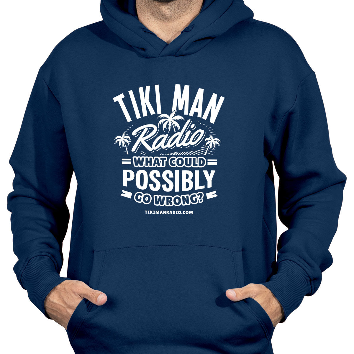 Tiki Man Radio What Could Possibly Go Wrong? Original Soft Style Pullover Hoodie Navy