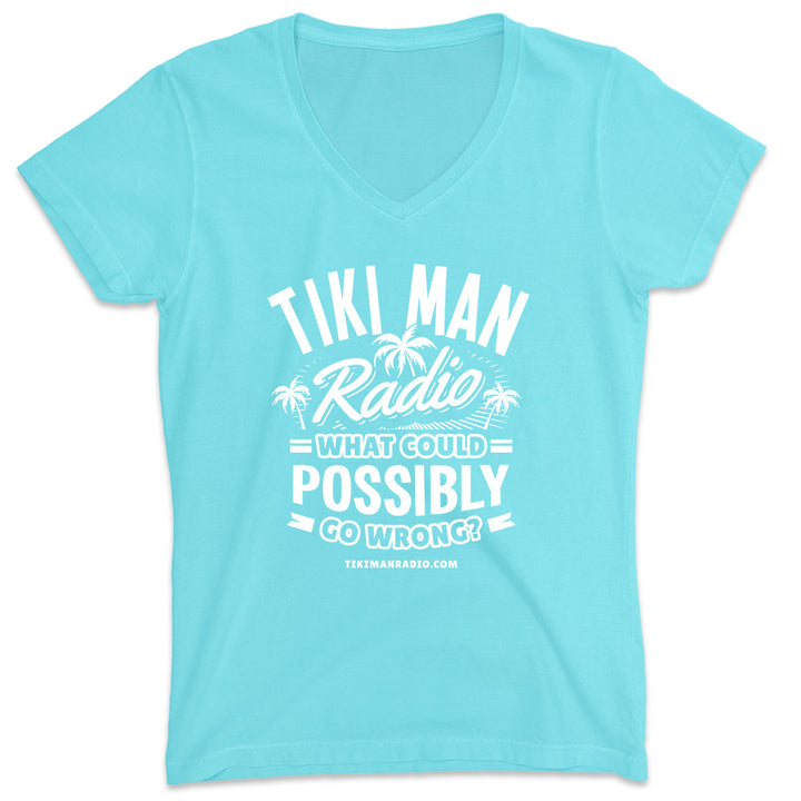 Women's Tiki Man Radio What Could Possibly Go Wrong? V-Neck Aqua