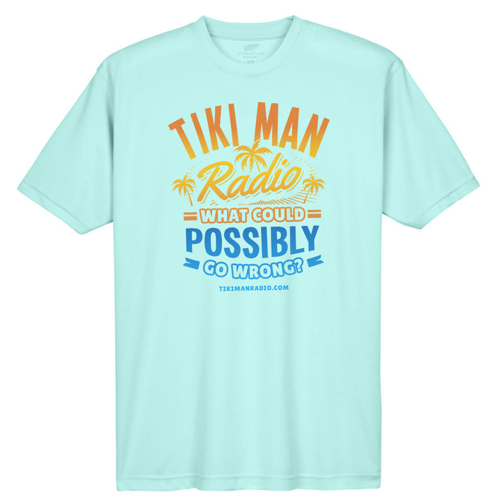 Tiki Man Radio What Could Possibly Go Wrong? Performance Shirt