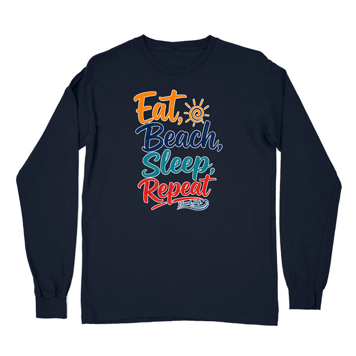 Eat, Beach, Sleep, Repeat Long Sleeve Shirt