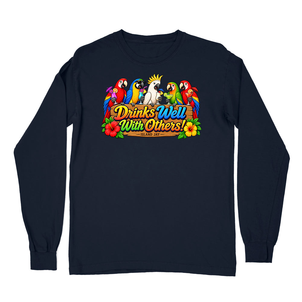 Drinks Well With Others Parrots Long Sleeve Shirt