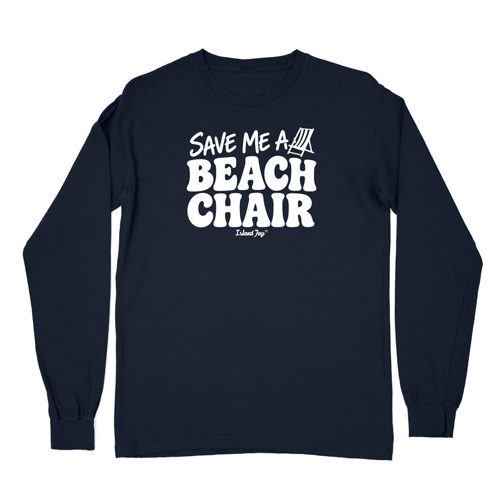 A navy blue long-sleeve t-shirt with a white graphic print on the chest that reads 'SAVE ME A BEACH CHAIR' 